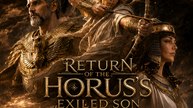 Return of the Horus's Exiled Son-Drama FULL MOVIES ENGLISH SUB