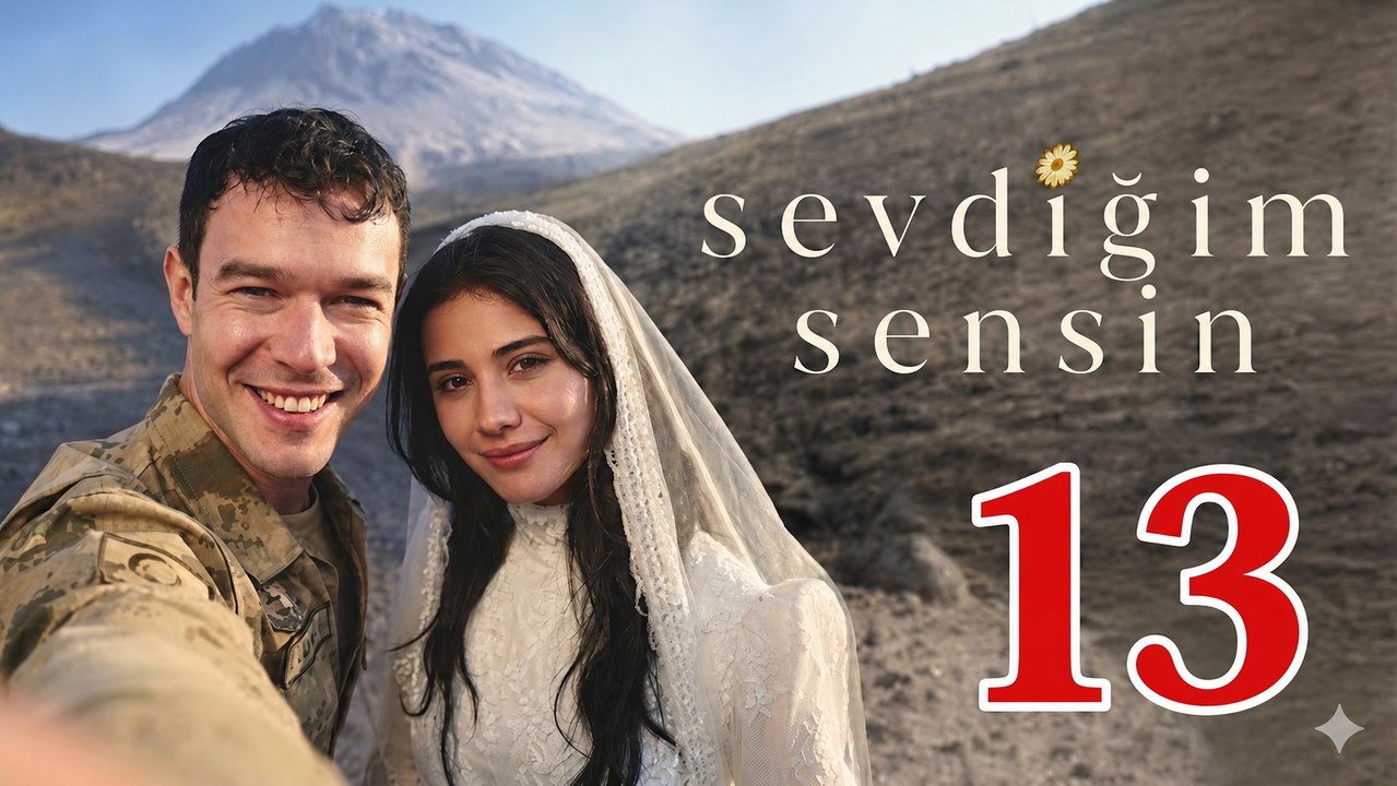 Sevdigim Sensin - Episode 13 ✅ FULL [Eng Sub]