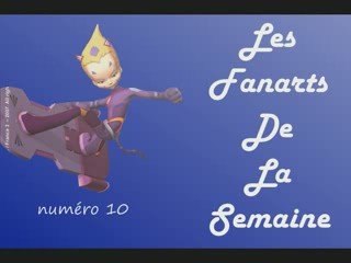 Fanarts de la semaine n°10