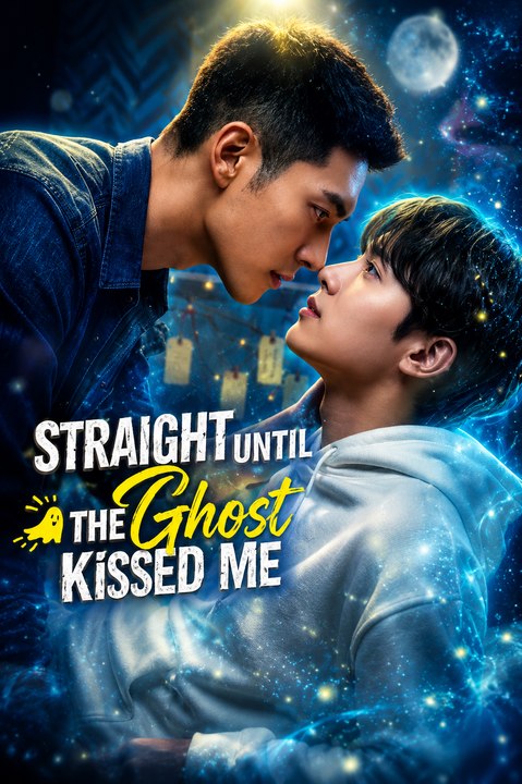 Straight Until the Ghost Kissed Me | Full EP | Viral BL Romance, Supernatural Love, Ghostly Kiss & Unexpected Soulmate | Short Drama Full EP - ENGSUB