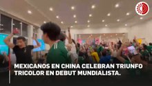 Mexicanos en China celebran triunfo tricolor en debut mundialista.