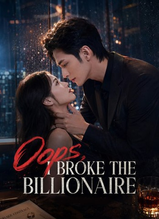[Dubbed]Oops, I Broke the Billionaire - Full Movie