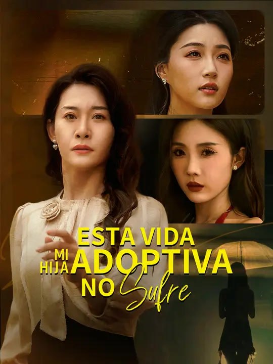 Esta vida, mi hija adoptiva no sufre | Serie Completa | Short Drama Español
