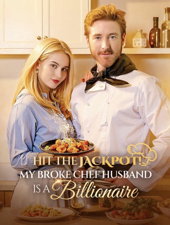 Hit the Jackpot! My Broke Chef Husband Is a Billionaire HD 720p 🧡🍏 🔥 (2026) - FULL ENGSUB