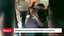 Eskişehir’de uyuşturucu operasyonuna 10 tutuklama