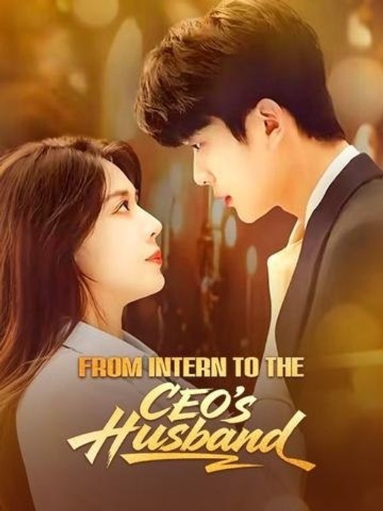 From Intern to the CEO's Husband - Full Episode