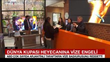 Dünya Kupası heyecanına vize engeli