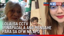 Lola, sa CCTV ipinapadala ang mensahe para sa OFW na apo | GMA News Feed
