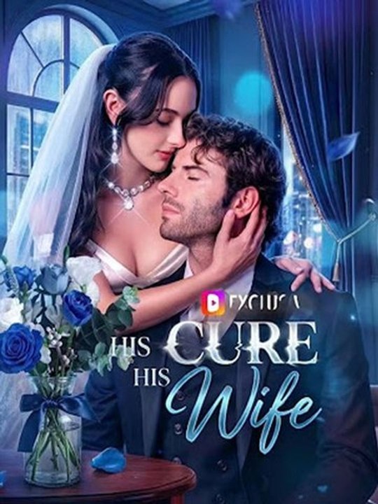 His Cure, His Wife - - | Reelshort Hot Hd - FULL ✅ [Eng Sub]