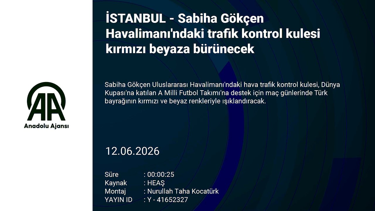 Sabiha Gökçen Havalimanı'ndaki trafik kontrol kulesi kırmızı beyaza bürünecek | Ajansspor | AA
