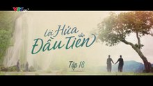 Lời Hứa Đầu Tiên - Tập 18 - HP Media