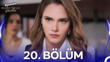 Hudutsuz Sevda 20. Bölüm