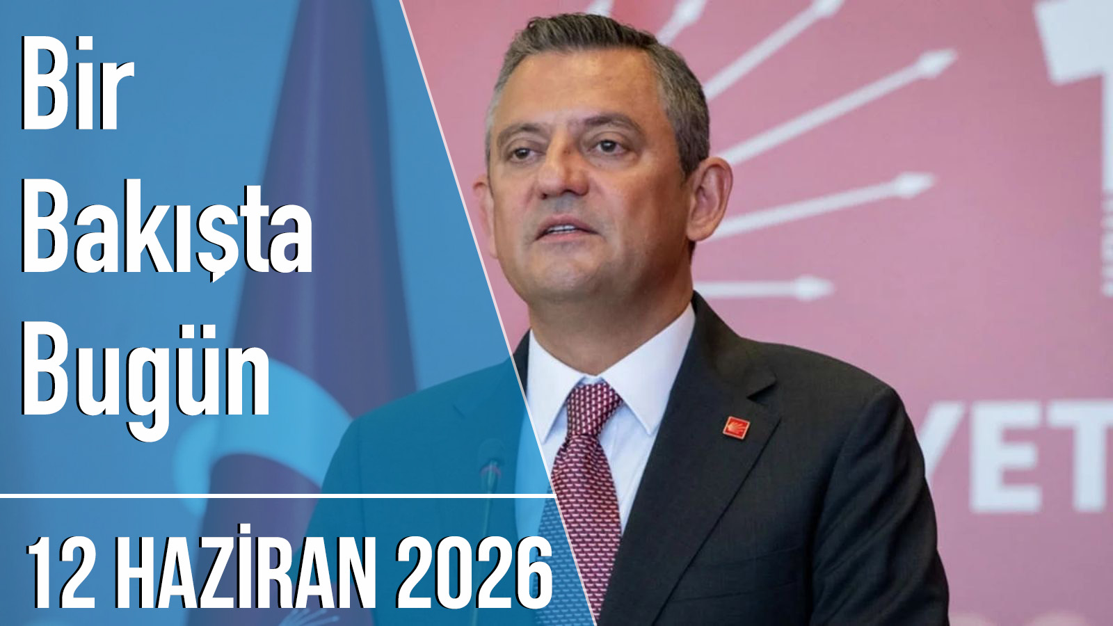 Türkiye ve dünya gündeminde neler oldu? İşte Bir Bakışta Bugün