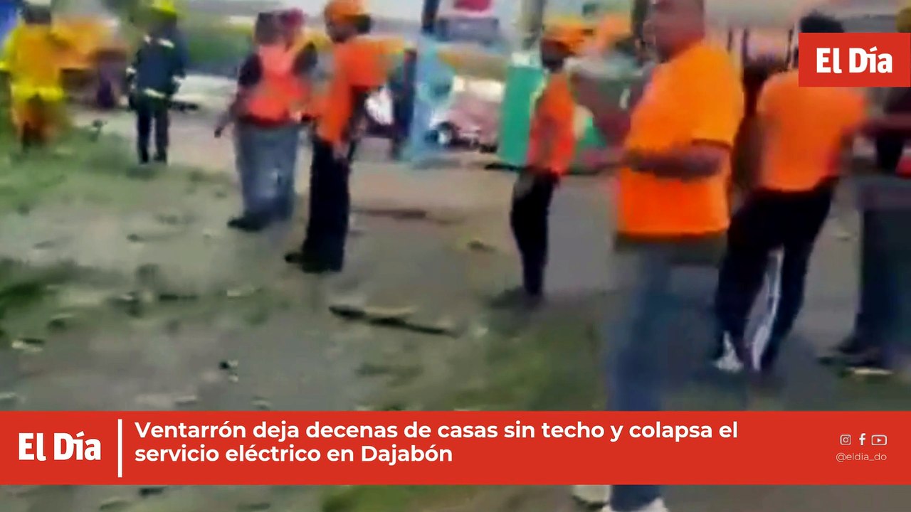 Ventarrón deja decenas de casas sin techo y colapsa el servicio eléctrico en Dajabón