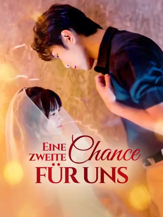 Eine zweite Chance für uns | Komplette Serie | Short Drama Deutsch