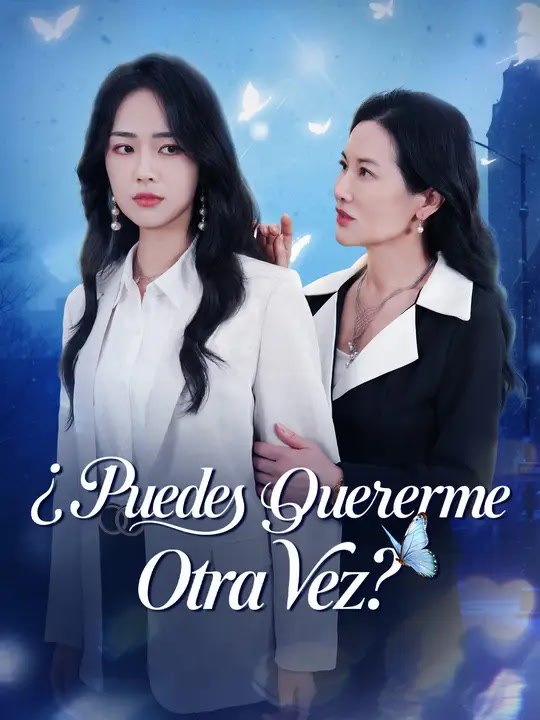 ¿Puedes quererme otra vez? | Serie Completa | Short Drama Español