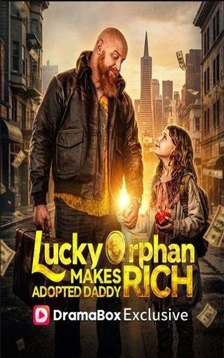 Lucky Orphan Makes Adopted Daddy Rich! - FULL MOVIES ENGLISH SUB 2026
