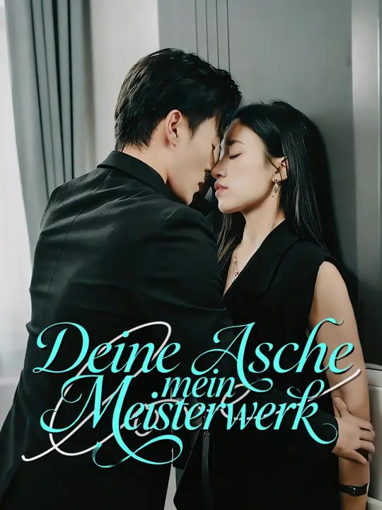 Deine asche, mein meisterwerk | komplette serie | short drama deutsch