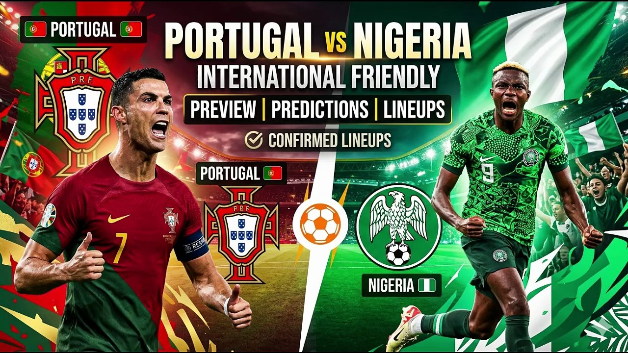 Portugal vs. Nigeria—International Friendly