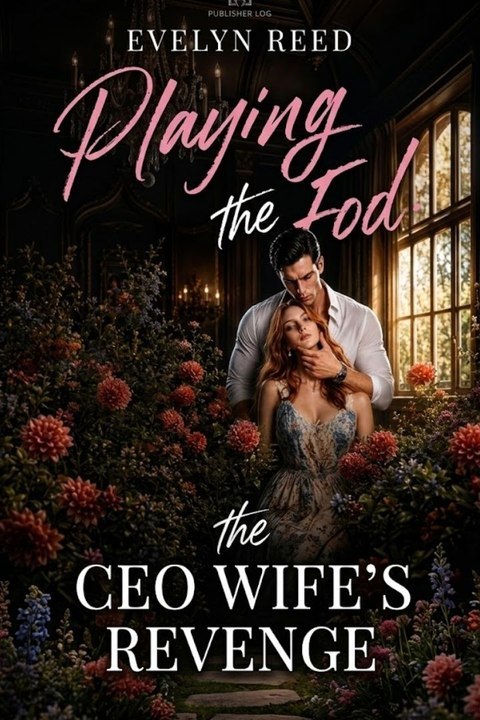 Playing the Fool - The CEO Wife's Revenge