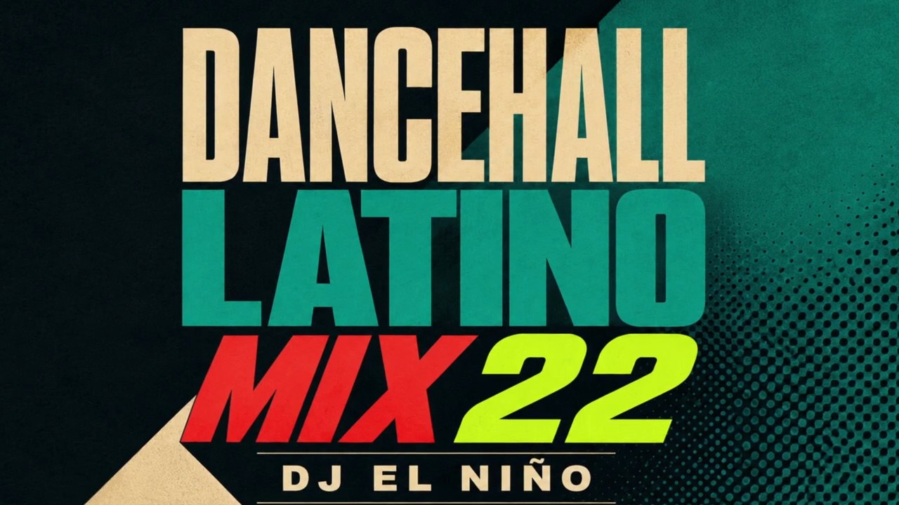 DJ El Niño | Dancehall Latino Mix 22 (Una A La Vez, Se Le Ve, BBL, Una Gyal Como Tu, Si Se Deja)