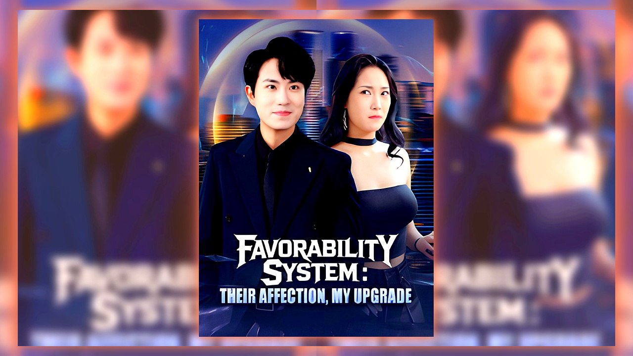 Favorability System Their Affection, My Upgrade | All Episodes