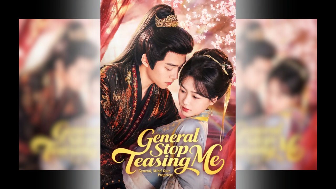 General, Stop Teasing Me Full Movie