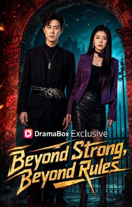 Beyond Strong Beyond Rules- Full Drama Movie English Sub