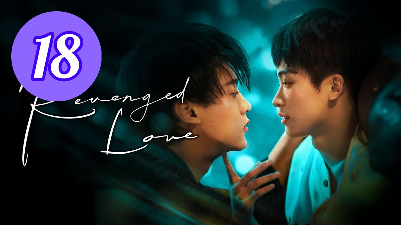 Revenged Love Episode 18 Engsub