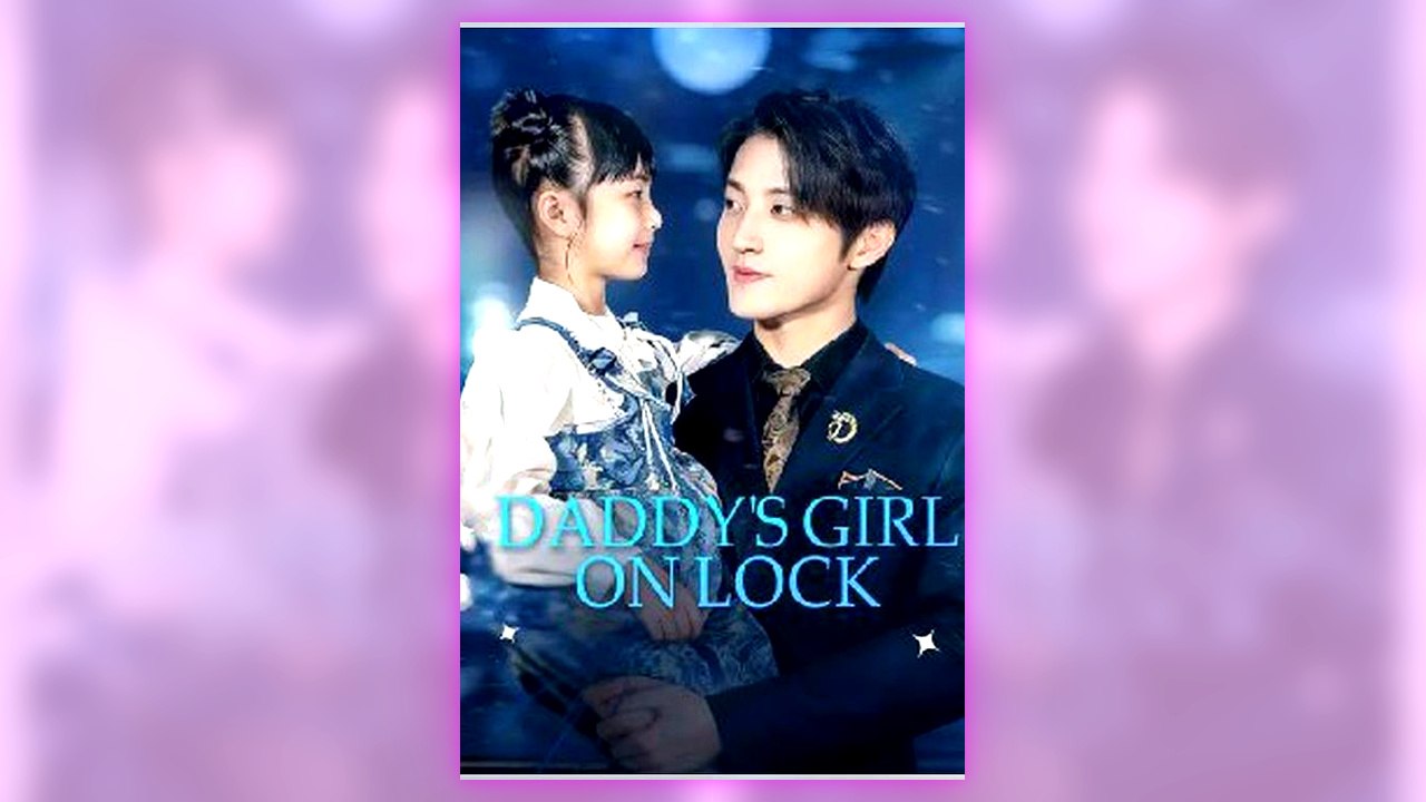 Daddy's Girl on Lock | All Episodes