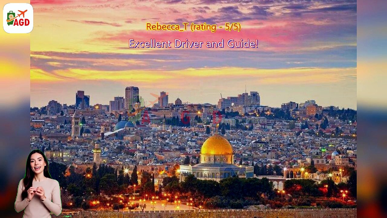 AGD - Review Private Day Trip – Jerusalem and Bethlehem from Dead Sea