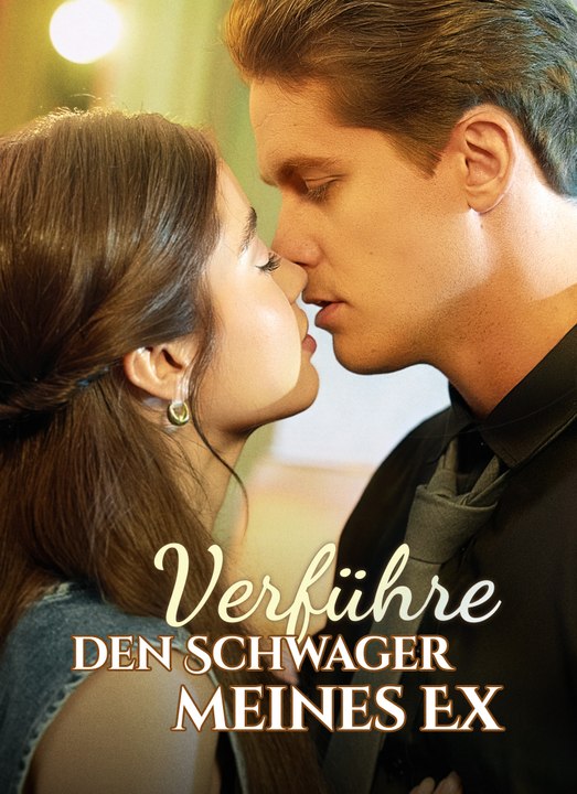 Verführe den Schwager meines Ex | Full 56 Eps SD Drama 2026
