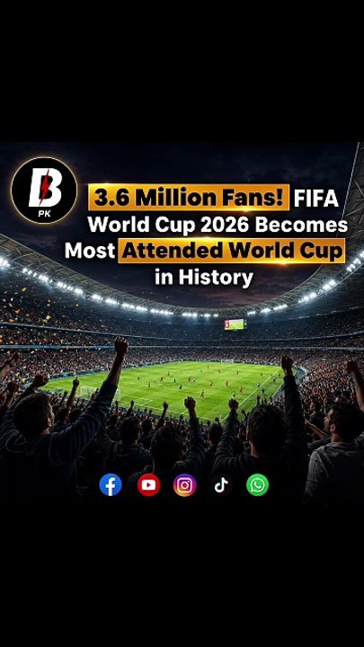 3.6 millios Fans! FIFA World Cup 2026 Become most attend World Cup in History