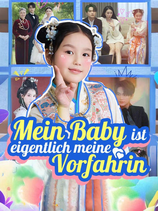 Mein Baby ist eigentlich meine Vorfahrin | Komplette Serie | Short Drama Deutsch