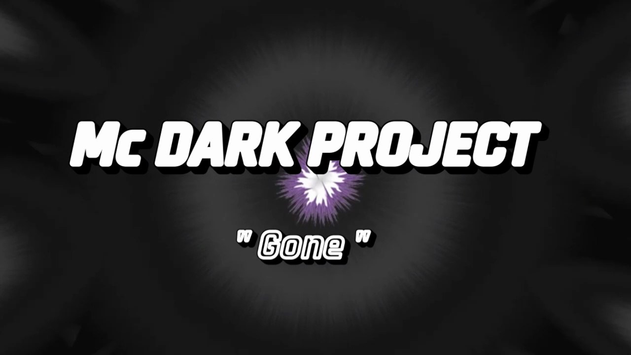 Mc DARK PROJECT - Gone - HD Music Video