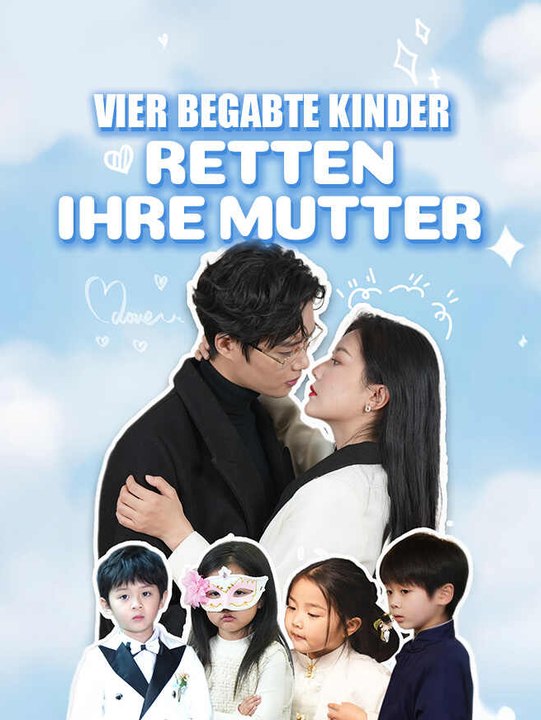 Vier begabte Kinder retten ihre Mutter | Komplette Serie | Short Drama Deutsch