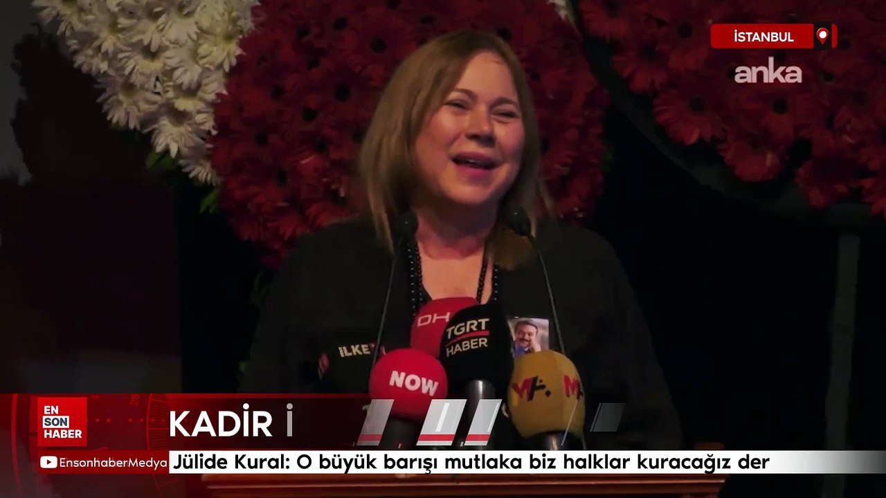 Jülide Kural: O büyük barışı mutlaka biz halklar kuracağız der