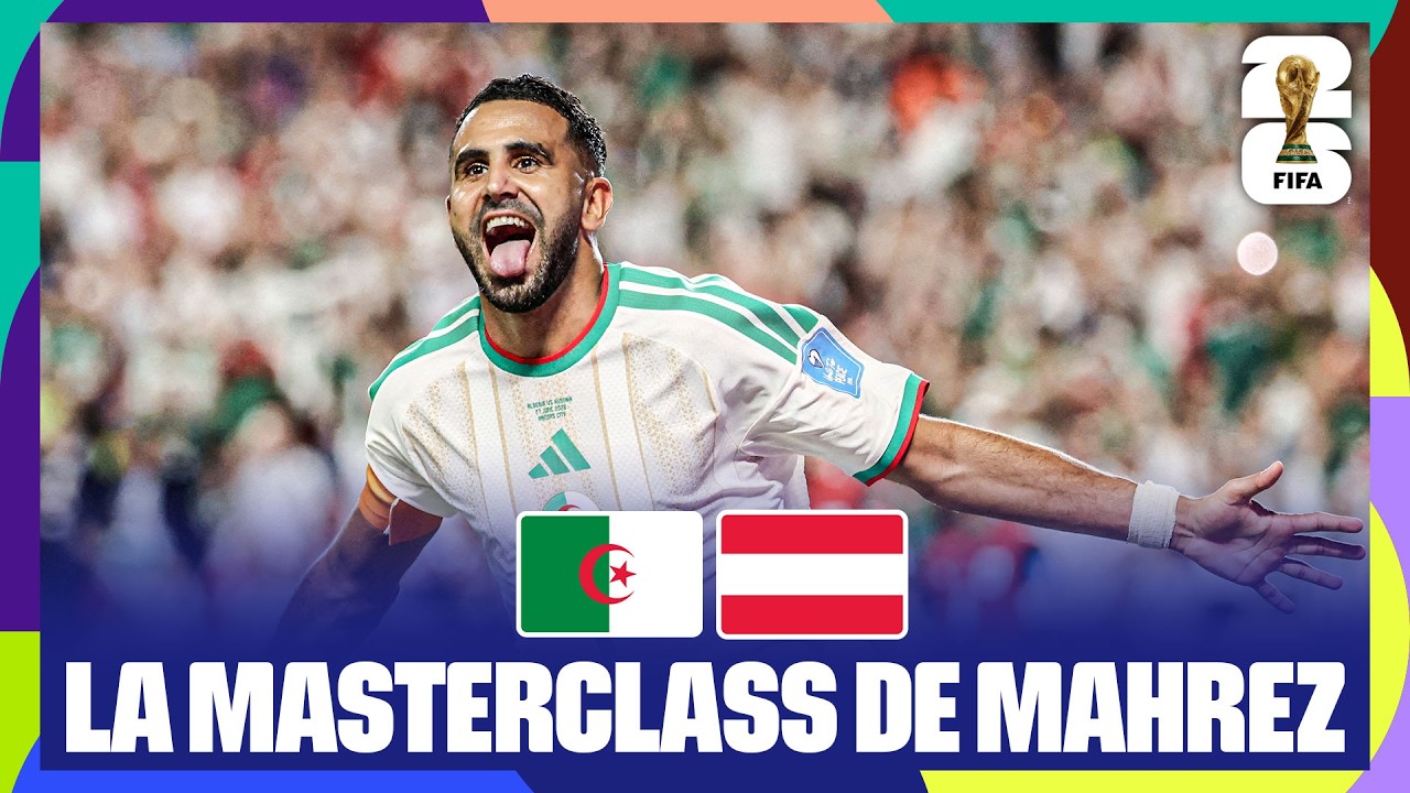 Coupe du Monde 2026 : la masterclass de Mahrez face à l'Autriche