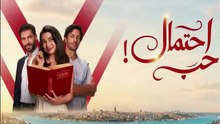 HD مسلسل - إحتمال حب - الحلقة 9 مدبلج
