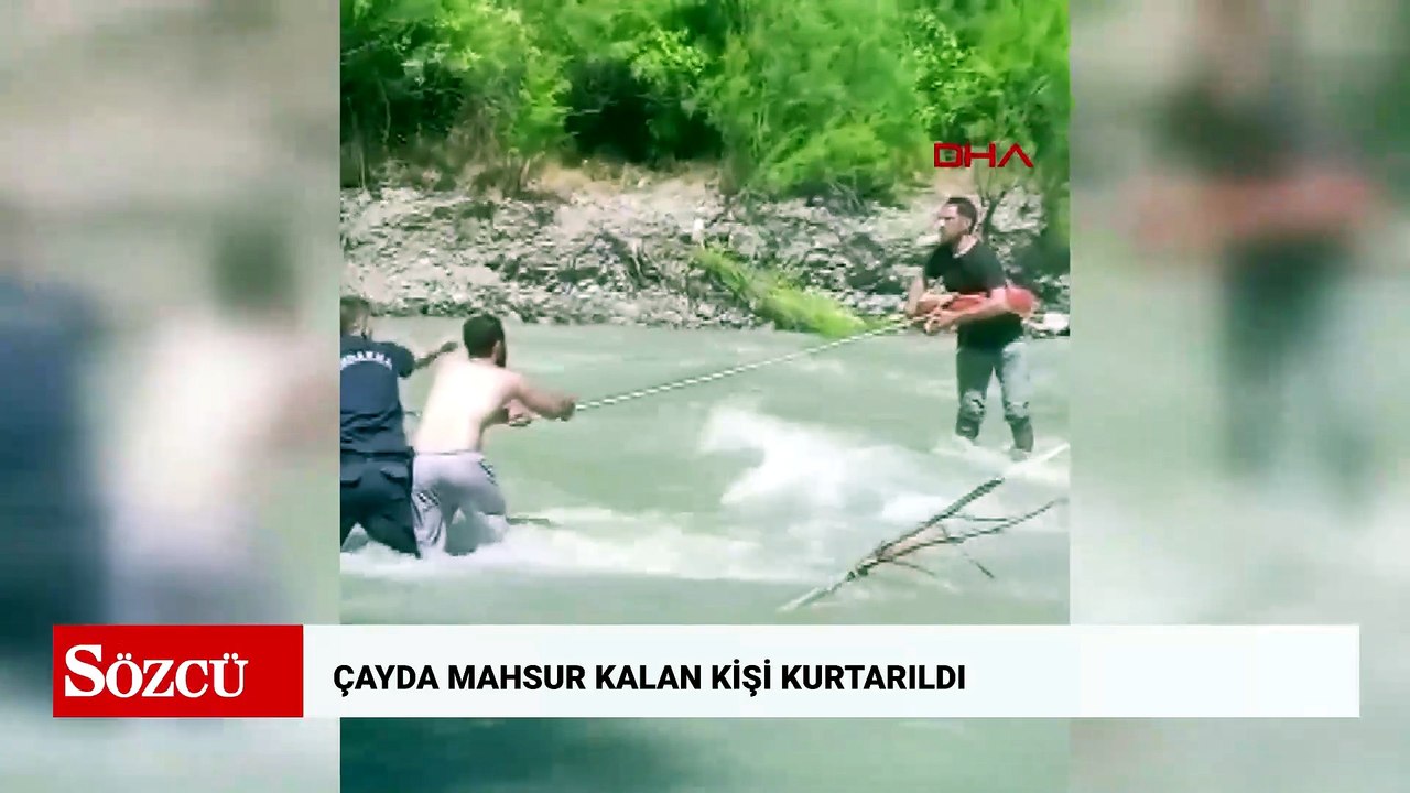 Çayda mahsur kalan kişi kurtarıldı