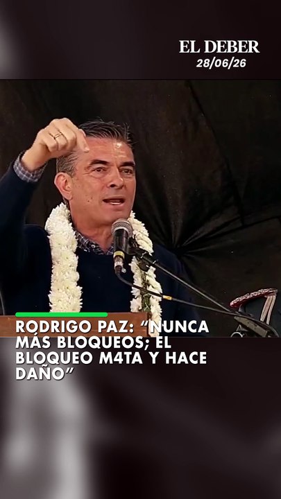 Rodrigo Paz: “Nunca más bloqueos; el bloqueo m4ta y hace daño”