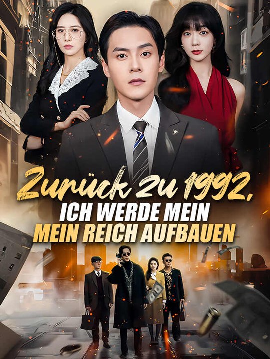 Zurück zu 1992, ich werde mein Reich aufbauen | Komplette Serie | Short Drama Deutsch