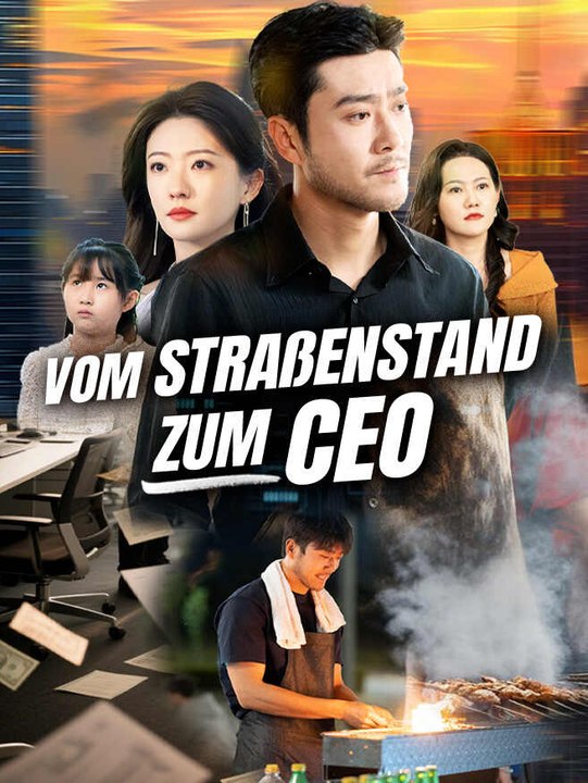 Vom Straßenstand zum CEO | Komplette Serie | Short Drama Deutsch