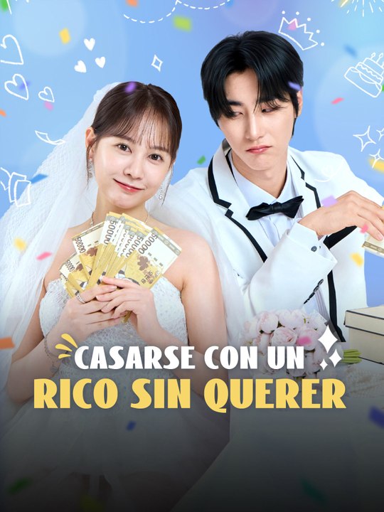 Casarse con un rico sin querer | Serie Completa (64 eps) HD