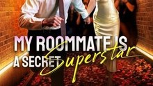 My Roommate Is A Secret Superstar | FULL ENGSUB | Reelshort Hot HD