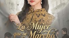 La Mujer que se Marchó | Serie Completa (64 eps) HD