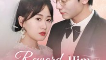 Reward Him For A Marriage | Serie Completa | Short Drama Español