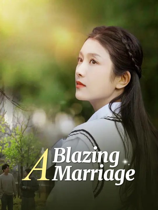 A Blazing Marriage | Serie Completa | Short Drama Español