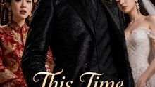 This Time, I Won't Marry You - Full Episode (ENGSUB) | Rebirth Revenge, Billionaire Romance, Short Drama #ARS
