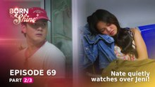 Born To Shine: Nate quietly watches over Jeni! (Episode 69 - Part 2/3)